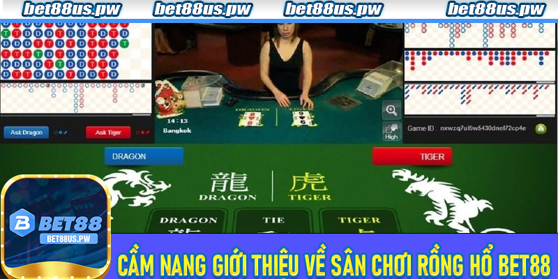 Cầm nang giới thiệu về sân chơi rồng hổ Bet88