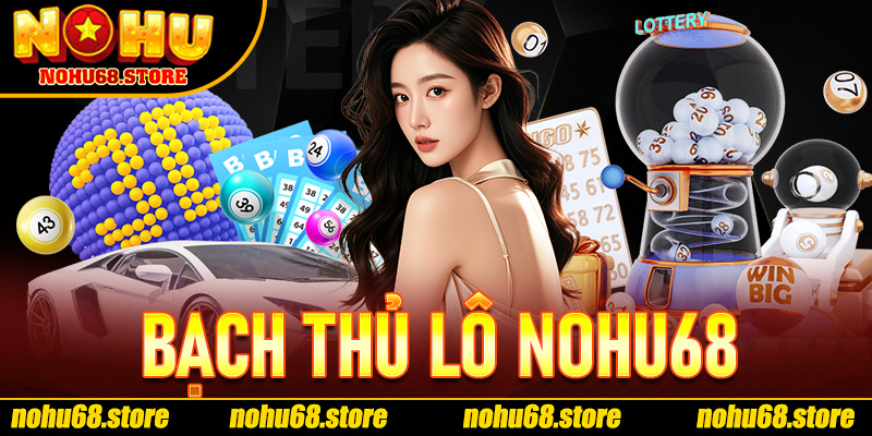 Bạch Thủ Lô Nohu68